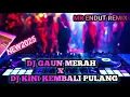 Download Lagu DJ KIBOT MPX7🔥DJ GAUN MERAH X DJ KINI KEMBALI PULANG💃🔥TERBARU 2025