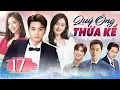 Download Lagu Phim Hàn Quốc | QUÝ ÔNG THỪA KẾ - Tập 17 (Lồng Tiếng) Full Bộ Phim Tâm Lý Tình Cảm Hấp Dẫn Nhất 2025