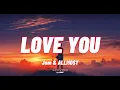 Love You - Jom & ALLMO$T (Lyrics)