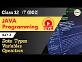 Java Day 2 Data Types Variables Operators Class 12 Information Technology IT 802 Chapter 3