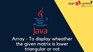 Array To display wheather the given matrix is lower triangular or not
