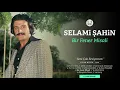 Selami Şahin - Bir Fener Misali (Official Audio)