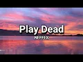 Download Lagu NEFFEX - Play Dead 🎵