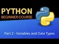 Variables and Data Types - Beginner Python Tutorial Pt 2