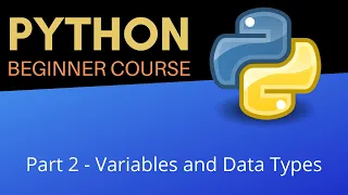 Variables and Data Types - Beginner Python Tutorial Pt 2