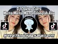 Download Lagu DJ MAMA MAMA MAMA TOLONGLAH AKU YANG SEDANG BINGUNG | DJ DOKTER CINTA - DJ VIRAL TIKTOK TERBARU 2025