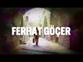 Ferhat Göçer - Yak Gemileri (Official Lyric Video)