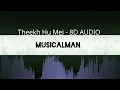 Theekh Hu Mei - 8D AUDIO |MUSICALMAN| EMIWAY BANTAI |MEMAX|HELLAC|POP SONGS|USE HEADPHONE|