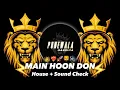Download Lagu MAIN HOON DON |  HOUSE + SOUND CHECK | PUNEWALA RAHULYA