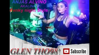 Download AKALINA ANJAS ALVINO (FVNKY NIGHT STYLE) MP3