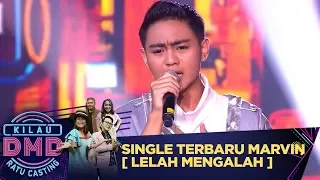 Download Single Terbaru Marvin  [Lelah Mengalah] - Kilau DMD Ratu Casting (2/3) MP3