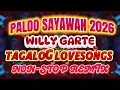 Lagu PALDO SAYAWAN 2026 WILLY GARTE TAGALOG LOVESONGS 