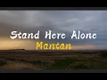Download Lagu Stand here alone - Mantan Lirik