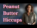 Can Peanut Butter Really Cure Hiccups Naturally