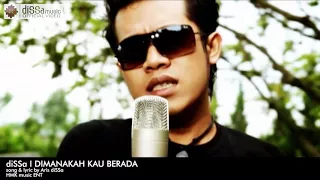 dissa dimanakah kau berada official music video