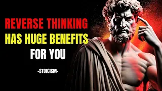 Reverse Thinking 90 Benefits To Solve Life Problems Stoicism 