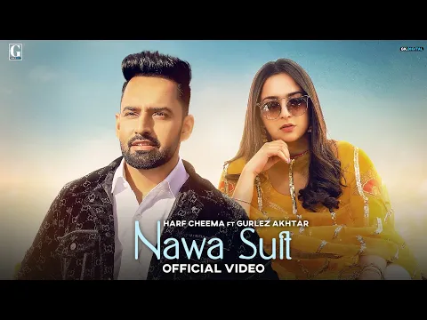 Download MP3 Nawa Suit (Full Video) Harf Cheema & Gurlez Akhtar | Beat Minister | Punjabi Song | Geet MP3