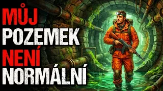 MŮJ POZEMEK NENÍ NORMÁLNÍ | CREEPYPASTA [CZ]