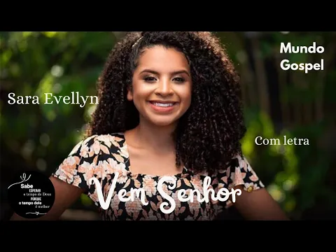 Download MP3 Vem Senhor-  Sara Evelyn /com letra