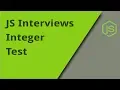 JS Interview - integers