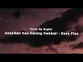 Download Lagu Andaikan kau datang kembali - Koes Plus By Regita echa