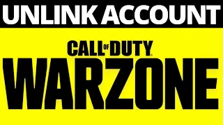 How To Unlink Call Of Duty Warzone Account On PS4 PC Or Xbox 2021