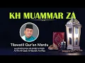 Download Lagu Suara Emas Qori Internasional KH Muammar ZA 💕Heart Soothing Quran Recitation