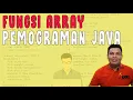 PENJELASAN FUNGSI ARRAY PADA BAHASA PEMOGRAMAN JAVA