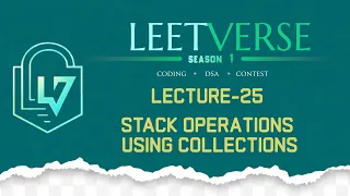 Lecture 25 Stack Implementation Using Collections DSA Practice
