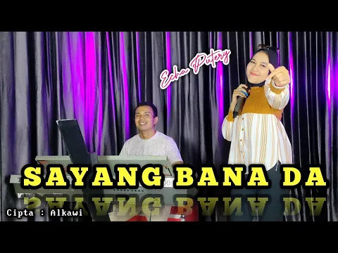 Download MP3 SAYANG BANA ( trio tacilak) COVER ECHA PUTRY - MY TRIP MUSIK