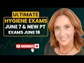 June 7 2024 Ultimate Hygiene Patient Exams and Part II June 18 2024 New Patient Exams