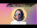 Fast Times in Minnesota