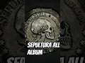 Lagu Sepultura All album