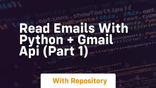 Read emails with python gmail api part 1