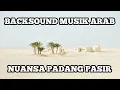 Download Lagu BACKSOUND MUSIK ARAB NUANSA PADANG PASIR GRATIS