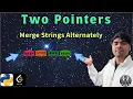 LeetCode 1768 Merge Strings Alternately Python Solution Explained AlgoYogi