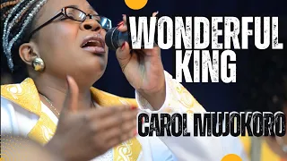 Carol Mujokoro - Wonderful King