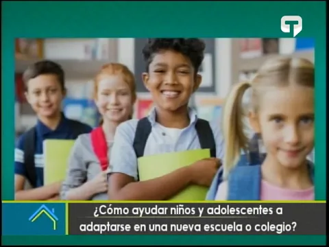 ¿Cómo ayudar niños y adolescentes a adaptarse en una nueva escuela o colegio?