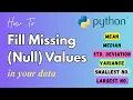Fill Missing Null Values with Mean Median Std Deviation Variance etc in Python