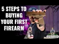 5 Steps to Buying Your First Gun