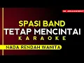 Download Lagu Spasi Band - Tetap Mencintai (Karaoke nada rendah wanita)