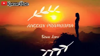 anggun pramudita sewu loro lirik 