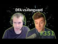 Episode 351 DFA vs Vanguard RR Highlights