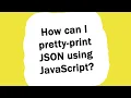 How can I pretty-print JSON using JavaScript