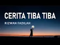 Download Lagu Rizwan Fadilah - Cerita Tiba Tiba (Lirik Lagu)