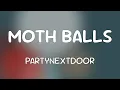 Download Lagu PARTYNEXTDOOR \u0026 Drake - MOTH BALLS [Lyrics]