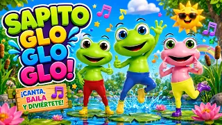 🐸 SAPITO GLO GLO GLO 🎵 Canción Infantil para Bailar | Música Infantil para Niños y Niñas