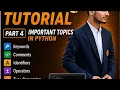 Important topics in Python Keywords Comments identifiers operators