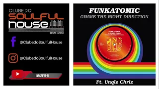 funkatomic feat unqle chriz gimme the right direction extended mix 