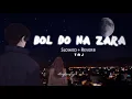 Lagu Bol Do Na Zara - (Slowed + Reverb) Lofi | Song By @ArmaanMalikOfficial